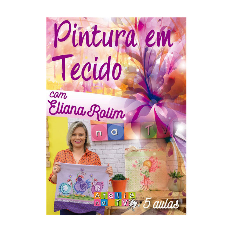 Kit Tecido e Pintura 5 Projetos Eliana Rolim