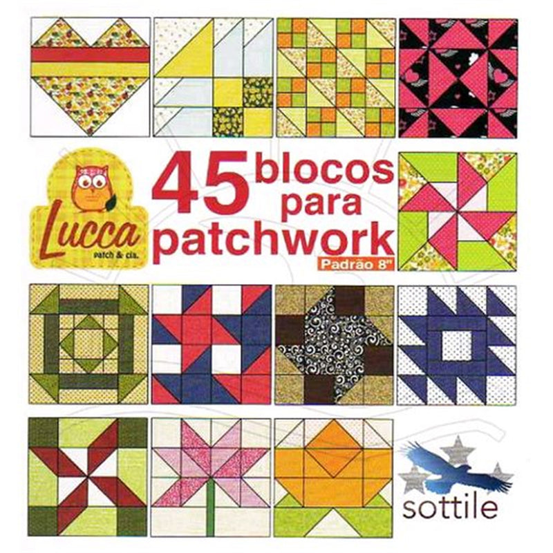 Livro 45 Blocos para Patchwork Padrão 8'' Lucca Patch & Cia
